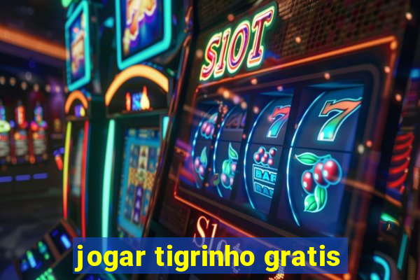 jogar tigrinho gratis